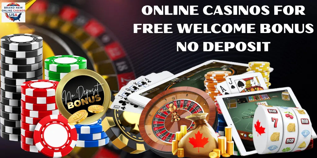 Online Casinos for Free Welcome Bonus No Deposit